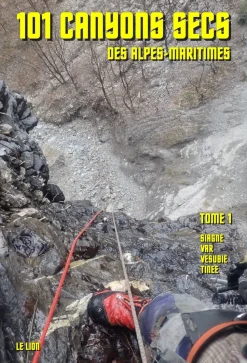 101 Canyons Secs Tome 1 Alpes Maritimes - Topo | Daniel Fromenteau