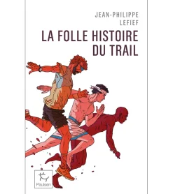 La Folle Histoire Du Trail - Roman | Paulsen Poche