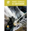 Manuel Technique De Canyonisme | Federation Francaise De Speleologie