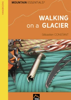 Walking On A Glacier - Equipement Outdoor | Editions Constant